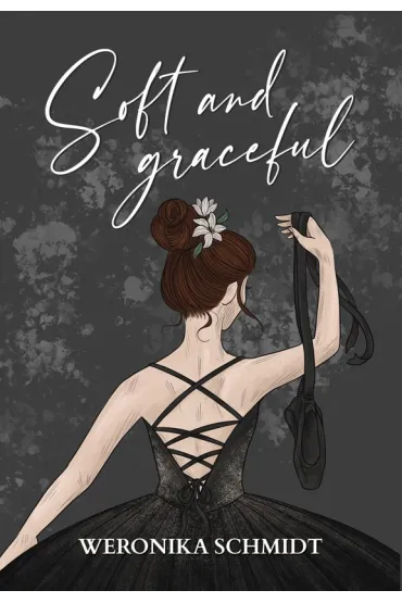 Soft and graceful - Weronika Schmidt
