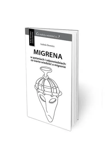 Migrena w pytaniach i odpowiedziach w.3 uzupe�n. - Izabela Domitrz