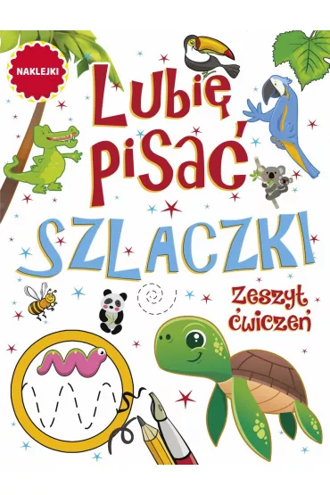 Lubi� pisa�. Szlaczki. Zeszyt �wicze�