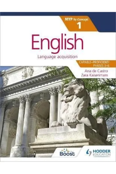 English for the IB MYP 1. (Capable-Proficient/Phases 3-6). MYP by Concept - Zara Kaiserimam, Ana De Castro, Stephanie  Barrus