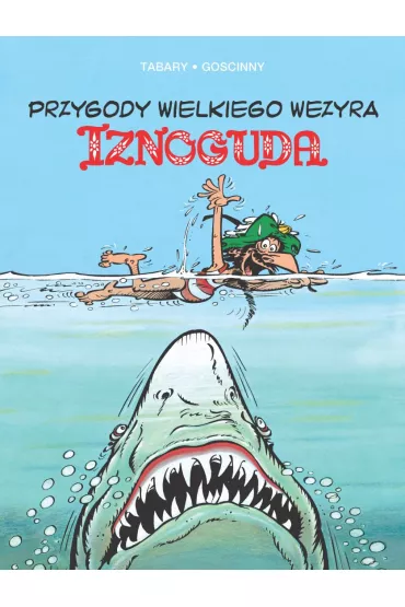 Przygody wielkiego wezyra Iznoguda. Iznogud. Tom 6 - Jean Tabary