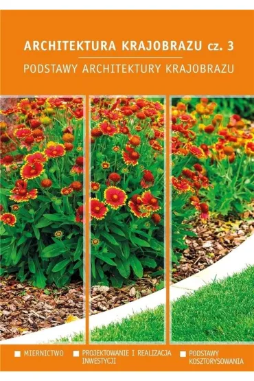Podstawy architektury krajobrazu. Architektura krajobrazu. Tom 3