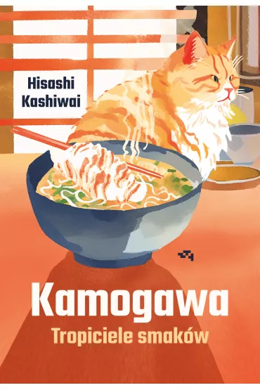 Kamogawa. Tropiciele smak�w - Hisashi Kashiwai