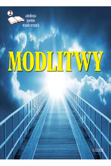 Modlitwy 2. Antologia poet�w wsp�czesnych