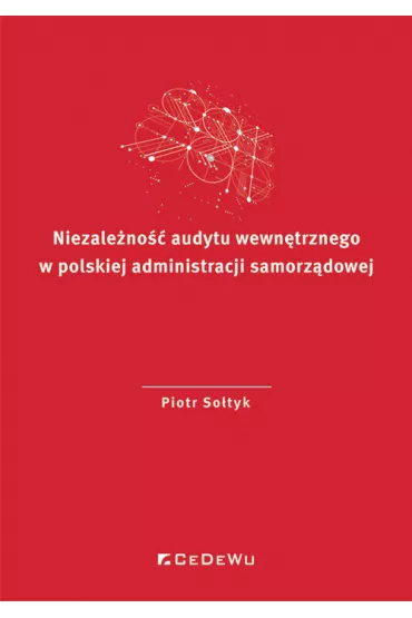 Niezale�no�� audytu wewn�trznego w polskiej administracji samorz�dowej - Piotr So�tyk