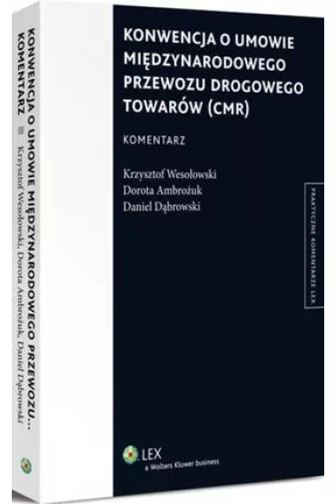 eBook Konwencja o umowie mi�dzynarodowego przewozu drogowego towar�w (CMR). Komentarz pdf - Krzysztof Weso�owski