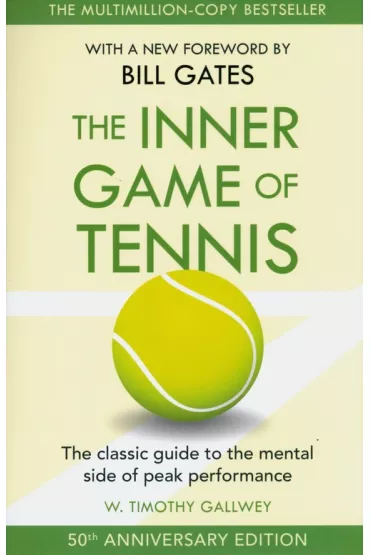 The Inner Game of Tennis - Timothy W Gallwey