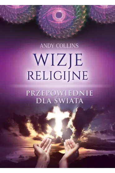 Wizje Religijne. Przepowiednie dla �wiata - Andy Collins