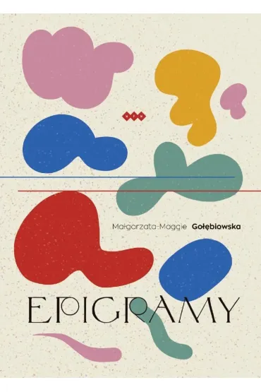 Epigramy - Ma�gorzata Go��biowska
