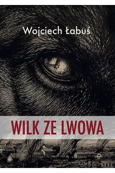 Wilk ze Lwowa - Wojciech �abu�