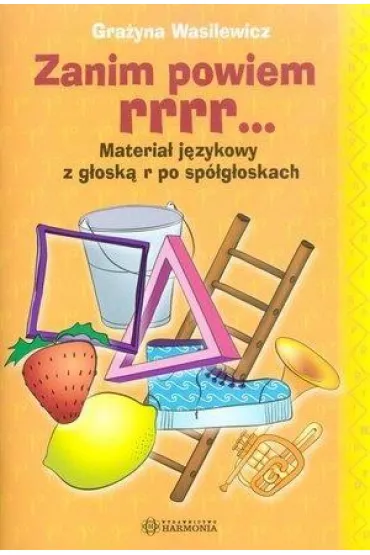 Zanim powiem rrrr... Materia� j�zykowy z g�osk� r po sp�g�oskach - Gra�yna Wasilewicz