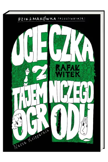 Bzik & Mak�wka przedstawiaj�: Ucieczka z tajemniczego ogrodu - Rafa� Witek