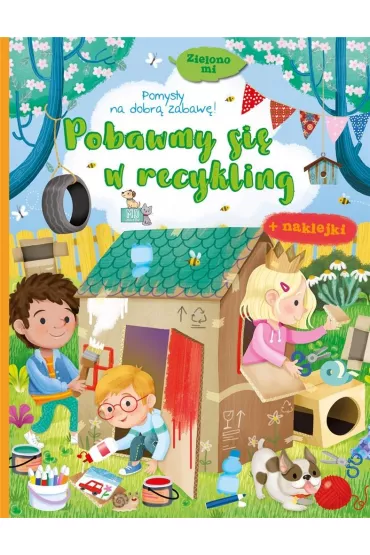 Zielono mi. Pobawny si� w recykling