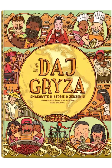 Daj gryza. Smakowite historie o jedzeniu - Aleksandra Mizieli�ska, Daniel Mizieli�ski, Natalia  Baranowska