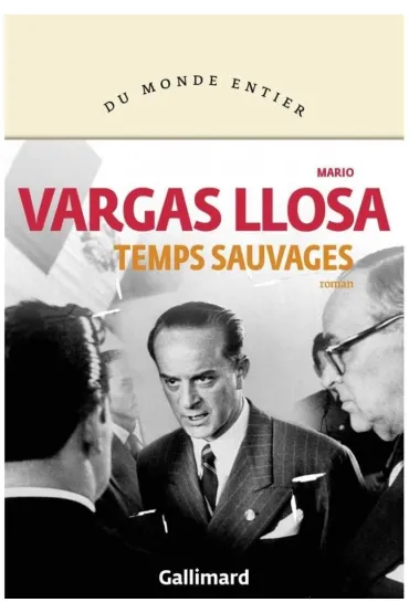 Temps sauvages - Mario Vargas Llosa