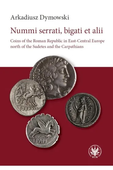 Nummi serrati, bigati et alii - Arkadiusz Dymowski