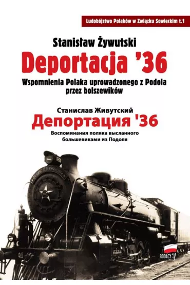 Deportacja `36. Wspomnienia Polaka uprowadzonego z Podola przez bolszewik�w - Stanis�aw �ywutski