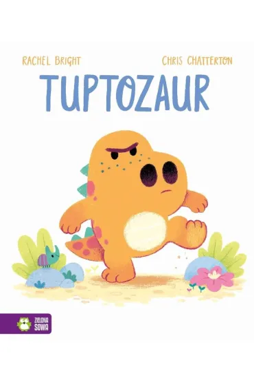 Tuptozaur - Rachel Bright, Chris  Chatterton