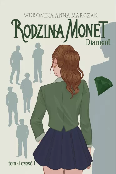 Diament. Rodzina Monet. Tom 4. Cz 1 - Weronika Marczak