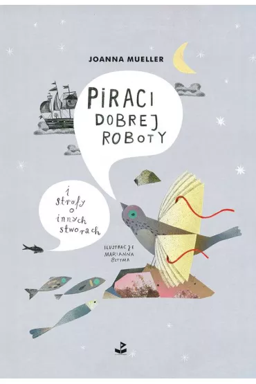 Piraci dobrej roboty i strofy o innych stworach - Joanna Mueller