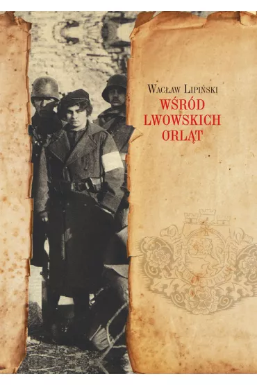W�r�d lwowskich Orl�t - Wac�aw Lipi�ski