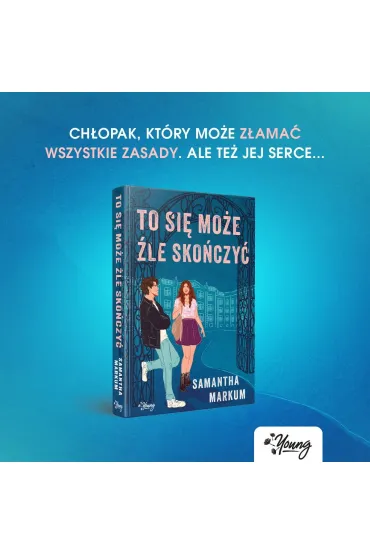To si� mo�e �le sko�czy� - Samantha  Markum