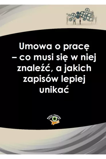 eBook Umowa o prac� - co musi si� w niej znale��, a jakich zapis�w lepiej unika� pdf