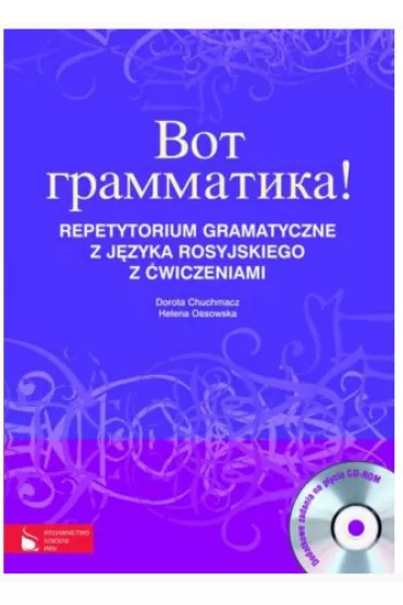 Wot grammatika. Repetytorium gramatyczne z j�zyka rosyjskiego z �wiczeniami + CD - Dorota Chuchmacz, Helena Ossowska