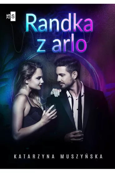 Randka z arlo - Katarzyna Muszy�ska
