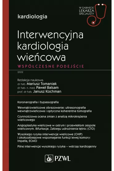 Interwencyjna kardiologia wie�cowa. Wsp�czesne podej�cie - Pawe� Balsam, Janusz Kochman, Mariusz Tomaniak