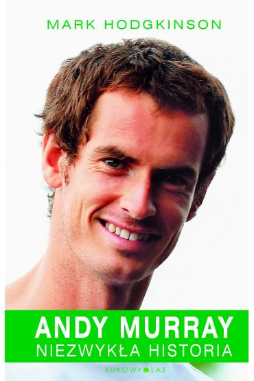 Andy Murray. Niezwykła historia