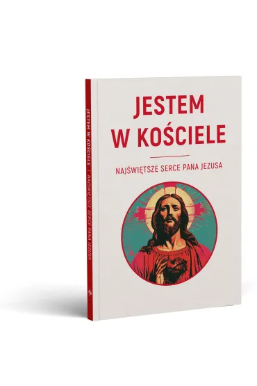 Jestem w Ko�ciele. Naj�wi�tsze Serce Pana Jezusa - Justyna  Muszy�ska
