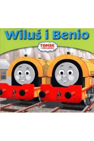 Tomek i przyjaciele. Wilu� i Benio
