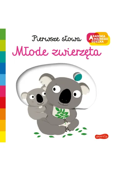 M�ode zwierz�ta. Akademia M�drego Dziecka. Pierwsze s�owa - Nathalie Choux