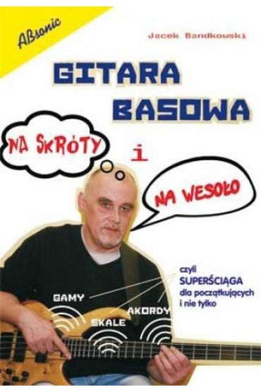 Gitara basowa na skróty i na wesoło