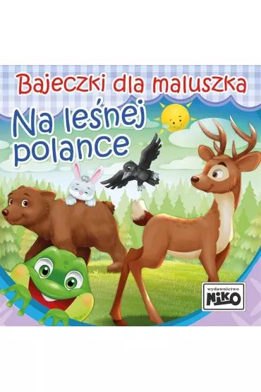 Bajeczki dla maluszka. Na le�nej polance - Wioletta Piasecka