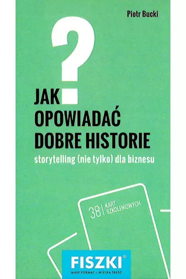 Fiszki. Jak opowiada� dobre historie? - Piotr Bucki