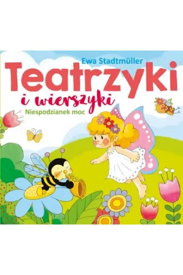 Teatrzyki i wierszyki. Niespodzianek moc - Ewa Stadtmuller, Marta Ostrowska
