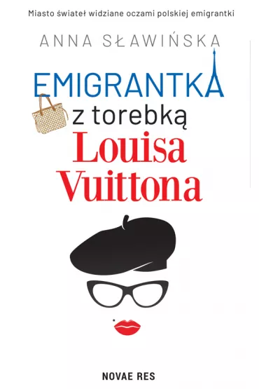 Emigrantka z torebk� Louisa Vuittona - Anna S�awi�ska