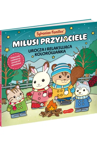Sylvanian Families. Milusi przyjaciele. Urocza i relaksuj�ca kolorowanka