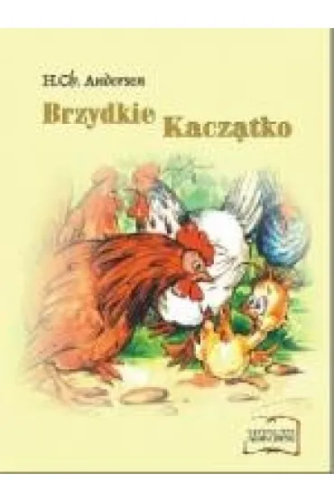 Brzydkie kacz�tko. Bajki i ba�nie w historyjkach obrazkowych - Hans Christian Andersen