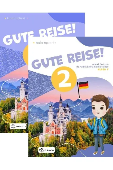 Pakiet Gute Reise! 2. Podr�cznik i �wiczenia do nauki j�zyka niemieckiego. Klasa 5 - Natalia Bogdaniuk