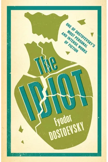The Idiot. Alma Classics - Fiodor Dostojewski