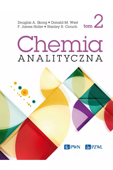 Chemia analityczna. Tom 2 - Douglas A. Skoog, Donald M. West, James F. Holler, Stanley R. Crouch