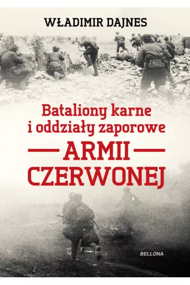 Bataliony karne i oddzia�y zaporowe Armii Czerwonej - W�adimir Dajnes