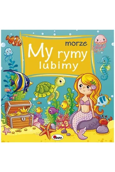 My rymy lubimy 3. Morze. Wydanie 2022 - Joanna Wi�niewska