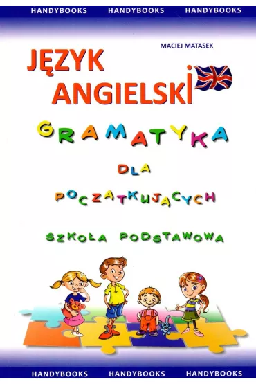 Gramatyka angielska dla pocz�tkuj�cych - Maciej Matasek