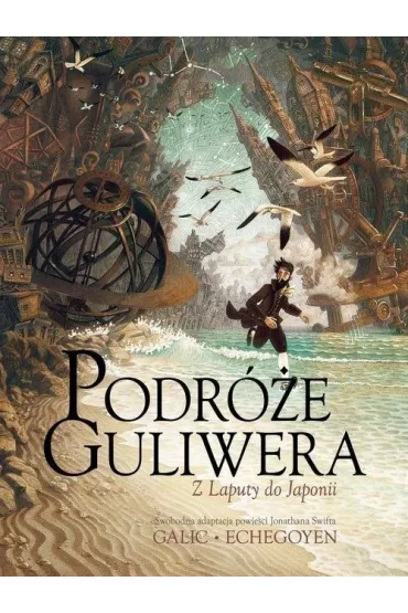 Podr�e Guliwera. Z Laputy do Japonii - Bertrand  Galic, Paul  Echegoyen