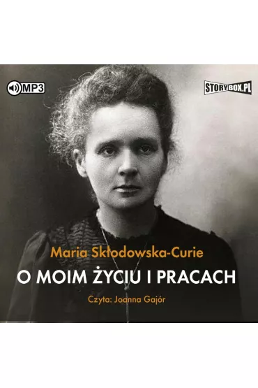 Audiobook CD MP3 O moim �yciu i pracach - Maria  Sk�odowska-Curie