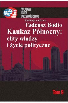 eBook Kaukaz Pnocny: elity wadzy i ycie polityczne Tom 9 pdf